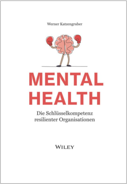 Mental Health: Die Schlüsselkompetenz resilienter Organisationen